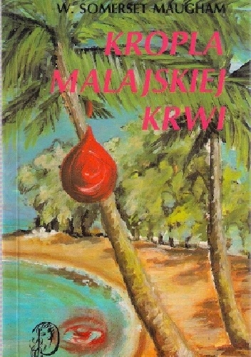 Okładka: William Somerset Maugham - Kropla malajskiej krwi