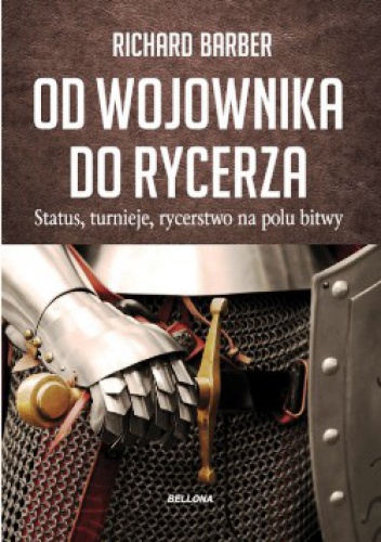 Okładka: Richard Barber - Od wojownika do rycerza