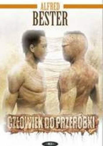 Okładka: Alfred Bester - Człowiek do przeróbki