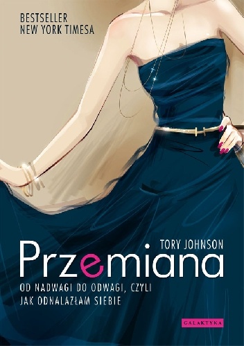 Okładka: Tory Johnson - Przemiana. Od nadwagi do odwagi, czyli jak odnalazłam siebie