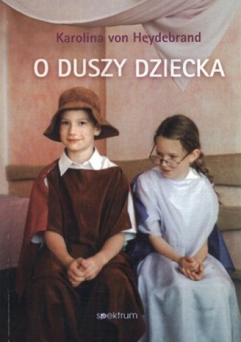 Okładka: Karolina von Heydebrand - O duszy dziecka