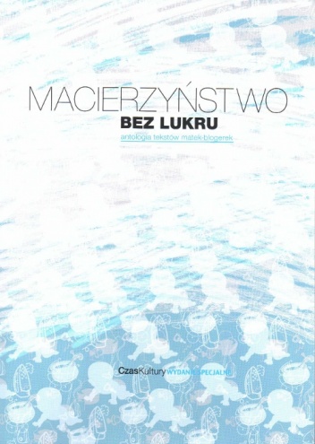 Okładka:  praca zbiorowa - Macierzyństwo bez lukru
