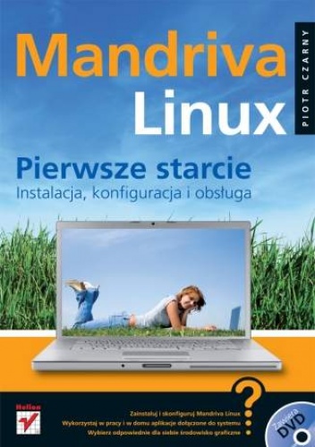 Okładka: Piotr Czarny - Mandriva Linux. Pierwsze starcie. Instalacja, konfiguracja i obsługa