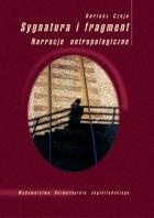 Okładka: Dariusz Czaja - Sygnatura i fragment. Narracje antropologiczne