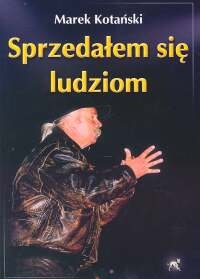 Okładka: Marek Kotański - Sprzedałem się ludziom