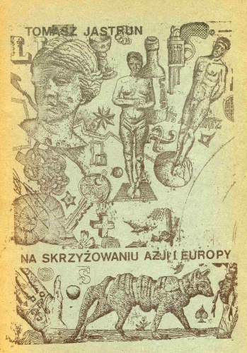 Okładka: Tomasz Jastrun - Na skrzyżowaniu Azji i Europy