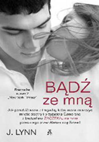 Okładka: J. Lynn - Bądź ze mną