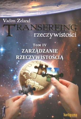 Okładka: Vadim Zeland - Transerfing rzeczywistości, tom IV. Zarządzanie rzeczywistością