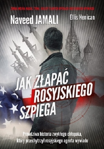 Okładka: Ellis Henican - Jak złapać rosyjskiego szpiega
