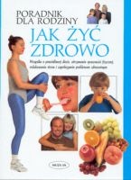 Okładka: Tony Smith - Jak żyć zdrowo. Poradnik dla rodziny