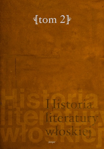 Okładka: Joanna Ugniewska - Historia literatury włoskiej, t. 2. Od Arkadii po czasy współczesne