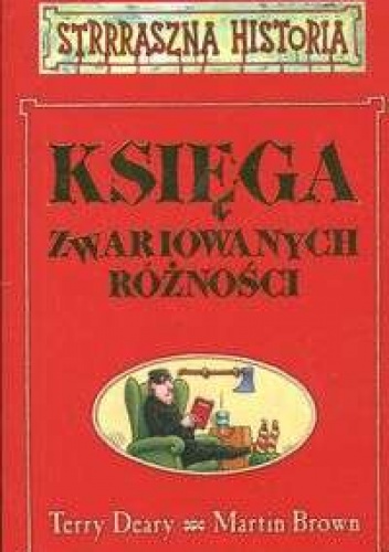 Okładka: Terry Deary - Księga zwariowanych różności