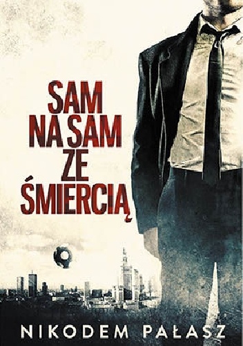 Okładka: Nikodem Pałasz - Sam na sam ze śmiercią