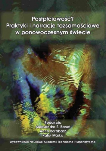 Okładka:  praca zbiorowa - Postpłciowość? Praktyki i narracje tożsamościowe w ponowoczesnym świecie