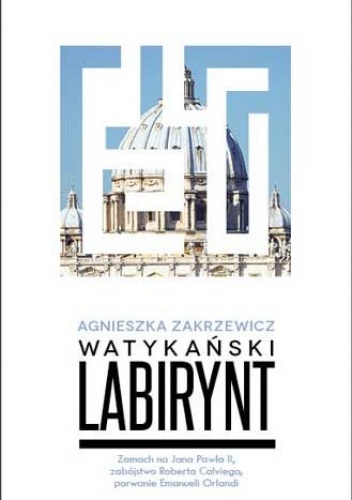 Okładka: Agnieszka Zakrzewicz - Watykański labirynt