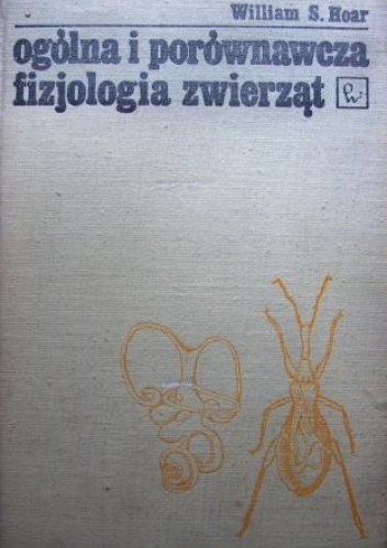 Okładka: William S. Hoar - Ogólna i porównawcza fizjologia zwierząt