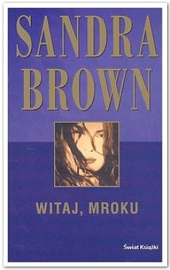 Okładka: Sandra Brown - Witaj, mroku