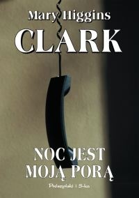 Okładka: Mary Higgins Clark - Noc jest moją porą