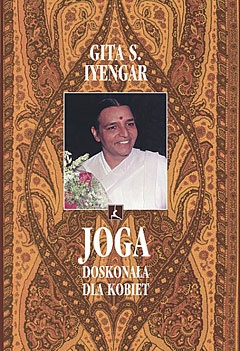 Okładka: Gita S. Iyengar - Joga doskonała dla kobiet
