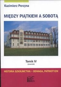 Okładka: Kazimierz Perzyna - Historia szkolnictwa - odwaga, patriotyzm (czwartek)
