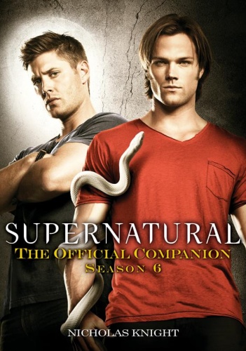 Okładka: Nicholas Knight - Supernatural: The Official Companion: Season 6