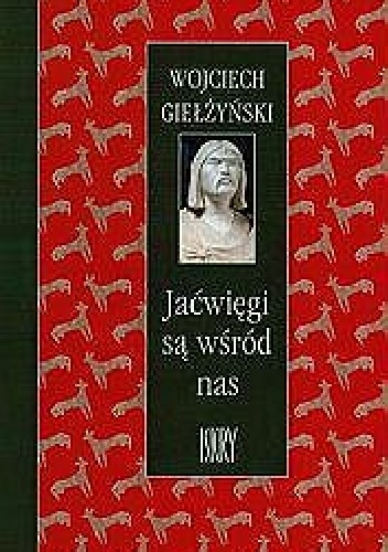 Okładka: Wojciech Giełżyński - Jaćwięgi są wśród nas