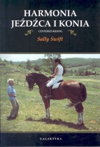 Okładka: Sally Swift - Harmonia jeźdźca i konia