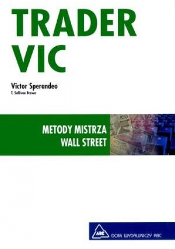 Okładka: Victor Sperandeo - Trader VIC. Metody Mistrza Wall Street