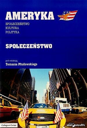 Okładka: Tomasz Płudowski - Ameryka: społeczeństwo, kultura, polityka. Część 1: społeczeństwo