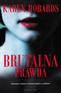 Okładka: Karen Robards - Brutalna prawda