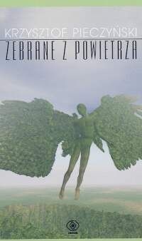 Okładka: Krzysztof Pieczyński - Zebrane z powietrza