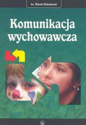 Okładka: Marek Dziewiecki - Komunikacja wychowawcza 2
