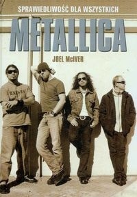 Okładka: Joel McIver - Metallica - Sprawiedliwość dla wszystkich