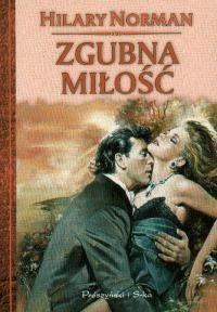 Okładka: Hilary Norman - Zgubna miłość