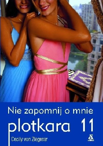 Okładka: Cecily von Ziegesar - Nie zapomnij o mnie