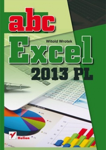 Okładka: Witold Wrotek - ABC Excel 2013 PL