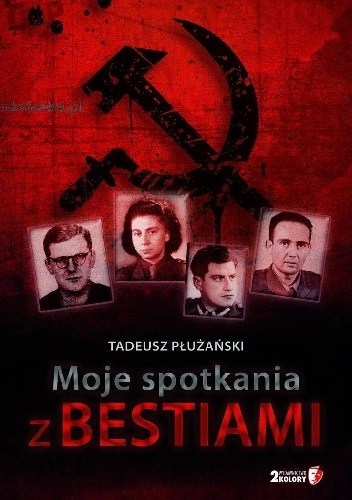 Okładka: Tadeusz M. Płużański - Moje Spotkania z Bestiami