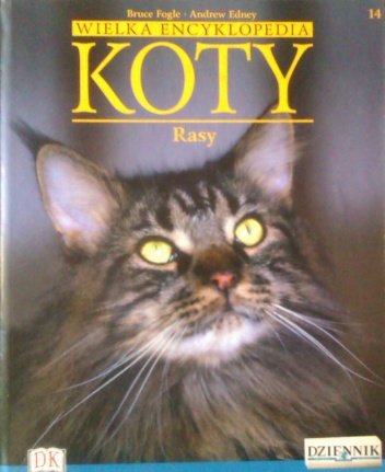 Okładka: Bruce Fogle - Wielka encyklopedia Koty - Rasy tom 14
