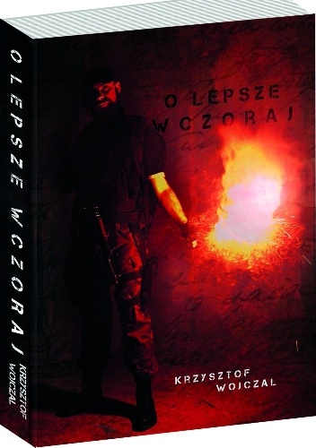 Okładka: Krzysztof Wojczal - O lepsze wczoraj