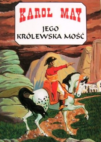 Okładka: Karol May - Jego Królewska Mość