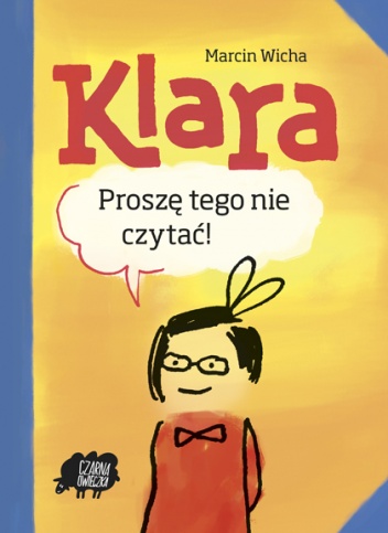 Okładka: Marcin Wicha - Klara. Proszę tego nie czytać
