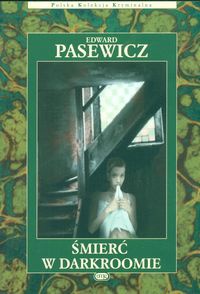 Okładka: Edward Pasewicz - Śmierć w darkroomie