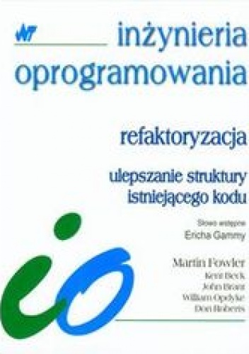 Okładka: Fowler Martin - Refaktoryzacja. Ulepszanie struktury istniejącego kodu