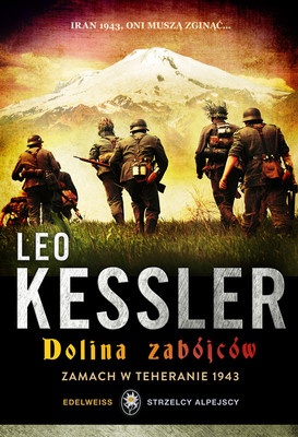 Okładka: Leo Kessler - Dolina zabójców: Zamach w Teheranie 1943