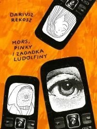 Okładka: Dariusz Rekosz - Mors, Pinky i Zagadka Ludolfiny