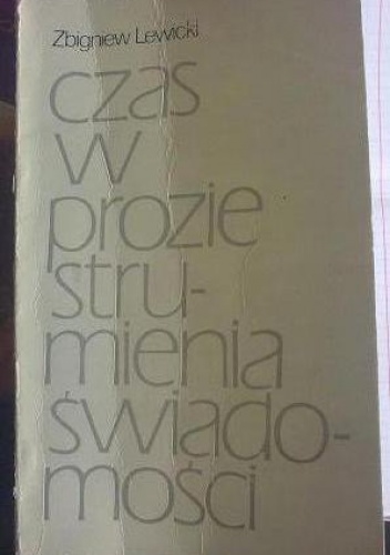Okładka: Zbigniew Lewicki - Czas w prozie strumienia świadomości