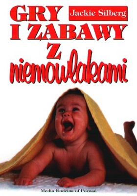 Okładka: Jackie Silberg - Gry i zabawy z niemowlakami