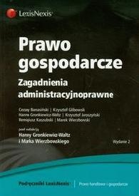 Okładka: Marek Wierzbowski - Prawo gospodarcze. Zagadnienia administracyjnoprawne