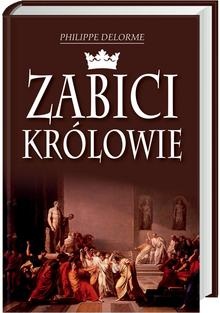Okładka: Philippe Delorme - Zabici królowie