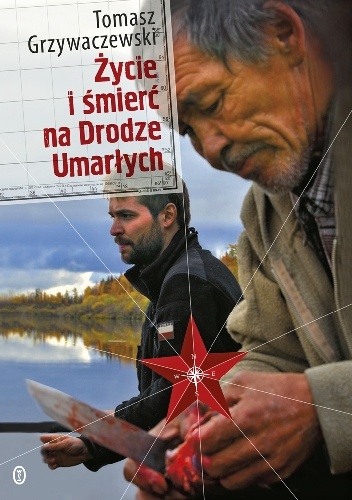 Okładka: Tomasz Grzywaczewski - Życie i śmierć na Drodze Umarłych